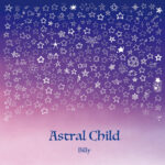 【Mix】Billy「Astral Child」